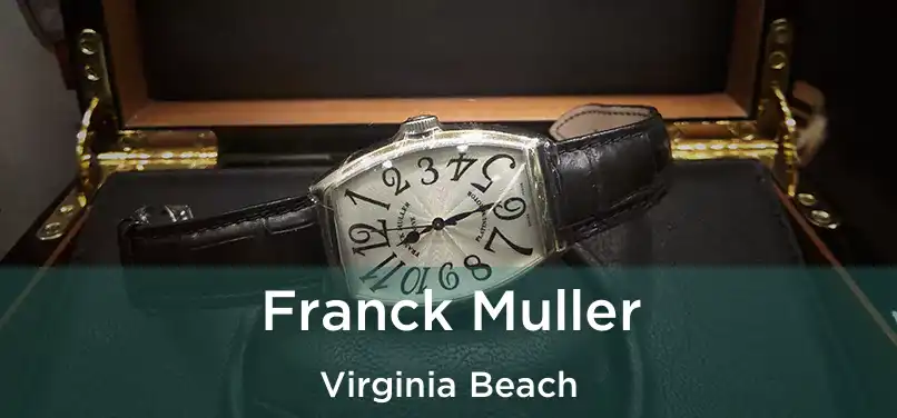 Franck Muller Virginia Beach