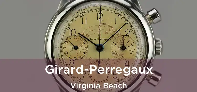Girard-Perregaux Virginia Beach
