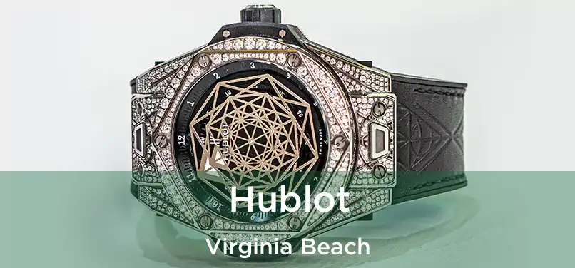 Hublot Virginia Beach