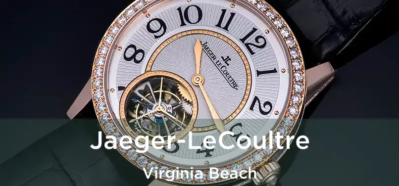 Jaeger-LeCoultre Virginia Beach