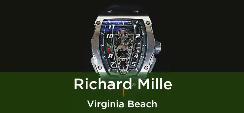 Richard Mille Virginia Beach