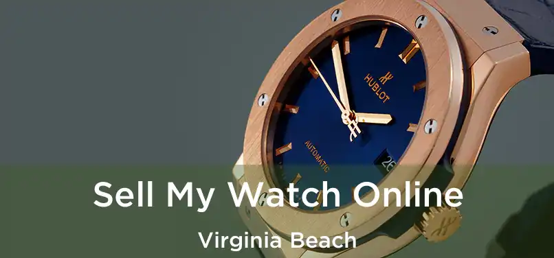 Sell My Watch Online Virginia Beach