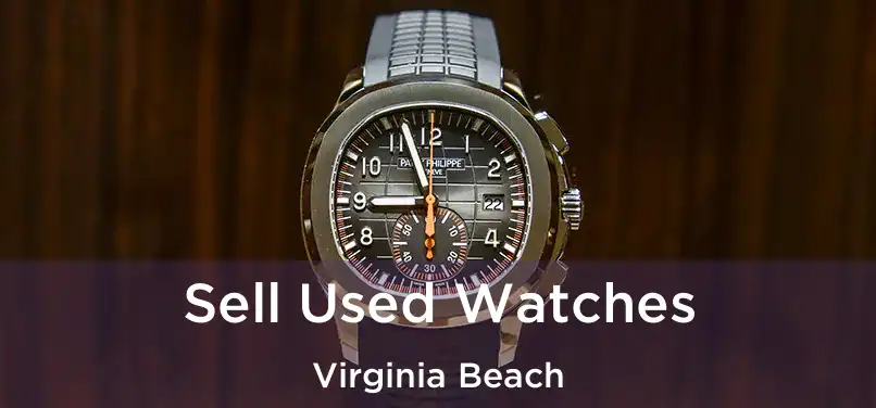 Sell Used Watches Virginia Beach