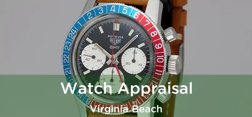 Watch Appraisal Virginia Beach