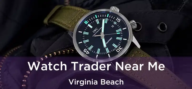 Watch Trader Near Me Virginia Beach